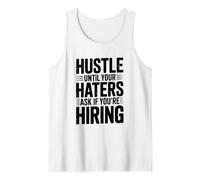 Hustle Until Your Haters Ask If You're Hiring Motivational Tank Top