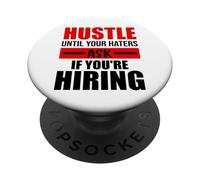 Hustle Until Your Haters Ask If You're Hiring PopSockets Adhesive PopGrip