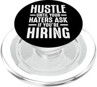 Hustle Until Your Haters Ask If You're Hiring PopSockets PopGrip for MagSafe