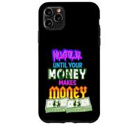 Hustle Until Your Money Makes Money Men Women Business Owner Case for iPhone 11 Pro Max