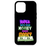 Hustle Until Your Money Makes Money Men Women Business Owner Case for iPhone 12 Pro Max