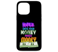 Hustle Until Your Money Makes Money Men Women Business Owner Case for iPhone 13 Pro Max