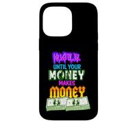 Hustle Until Your Money Makes Money Men Women Business Owner Case for iPhone 14 Pro Max