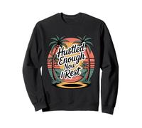 Hustled Enough Now I Rest. Relaxing Retired Life Sweatshirt