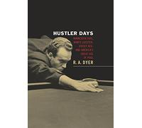 Hustler Days: Minnesota Fats, Wimpy Lassiter, Jersey Red, and America's Great Age of Pool