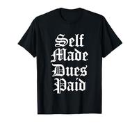 Hustler Entrepreneur Self Made Dues Paid T-Shirt T-Shirt