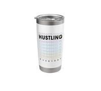 Hustling Every Day Stainless Steel Insulated Tumbler