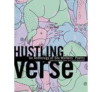 Hustling Verse: An Anthology of Sex Workers' Poetry