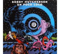 Hutcherson, Bobby - Un Poco Loco -Ltd-