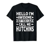 Hutchins Surname Call Me Hutchins Family Last Name Hutchins T-Shirt
