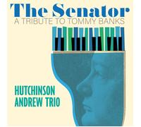 Hutchinson Andrew Trio The Senator: A Tribute to Tommy Banks (CD) (US IMPORT)