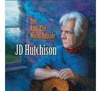 Hutchinson, J.D. - You And The World Outside