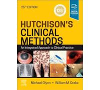Hutchison's Clinical Methods: An Integrated Approach to Clinical Practice (Hutchinson's Clinical Methods)