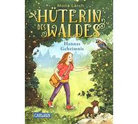 Huterin des Waldes 1: Hannas Geheimnis: Ein war, Larch, Walther.