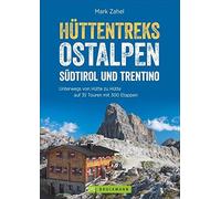 Mark Zahel Hüttentreks Ostalpen - Südtirol und Trentino: Unterwegs v (Paperback)