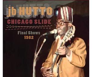 Hutto, J.B. - Chiaco Slide: Final Shows 1982