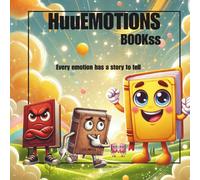 HuuEmotions Bookss: “A poetic introduction to feelings for all young children, especially with neurodiverse-friendly minds”: Every Emotion Has a Story to Tell (The HuuEmotions: Inner World Series)