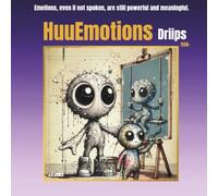 HuuEmotions Driips: Emotions and Colour Connection book for non-verbal communication ..Teen+ (The HuuEmotions: Inner World Series)