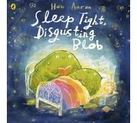 Huw Aaron Sleep Tight, Disgusting Blob Paperback Book Huw Aaron Multicolor