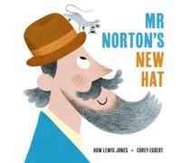 Huw Lewis Jones Mr Norton's New Hat Hardback Book Huw Lewis Jones Multicolor