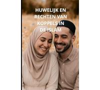 Huwelijk en rechten van koppels in de islam: Een uitgebreide gids