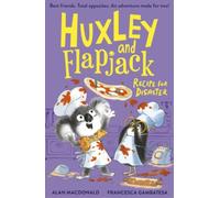 Huxley and Flapjack: Recipe For Disaster