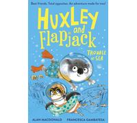 Alan MacDonald – Huxley and Flapjack: Trouble at Sea (Huxley and Flapjack, 2) – Paperback