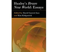Huxley's "Brave New World": Essays