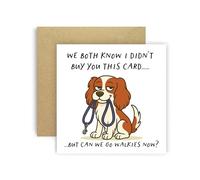Huxters Birthday Card from Dog Cavalier King Charles Spaniel Brown White for Mum Dad Doggy Parents Dogs Cards - We Both Know I Didn’t Buy You This Card But Can We Go Walkies Now? (Cavalier King Charl