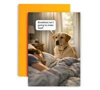 Huxters Funny Birthday Card For Dog Owners - “Breakfast Isn’t Going to Make Itself” Labrador Joke - Cute Relatable Pet Humour Greeting Card