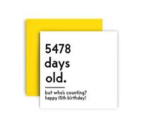 Huxters Funny Birthday Card - Happy 15th Birthday Card Day Counting Funny Card for Women and Men - Thick Eco Friendly Paper 148mm by 148mm Unique Happy Birthday Card with Yellow Envelope (15th)