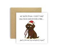 Huxters Funny Christmas Card from Dog Chocolate Labrador for Mum Dad Doggy Parents Dogs Cards - We Both Know I Didn’t Buy You This Card But Can We Go Walkies Now? (Chocolate Labrador)