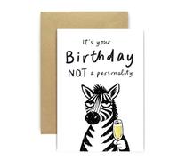 Huxters Sassy Birthday Card - “It’s Your Birthday Not a Personality” with Grumpy Zebra and Champagne - Cheeky Humour Card for Friend Sister Bestie Women