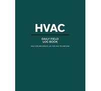 HVAC Daily Field Log Book: Daily Job and Service Log for HVAC Technicians