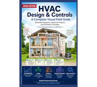 HVAC Design & Controls A Complete Visual Field Guide: Illustrated Diagrams, Hands-On Projects, and Simulation Concepts