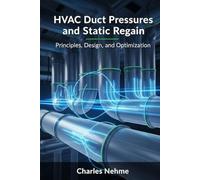 HVAC Duct Pressures and Static Regain: Principles, Design, and Optimization