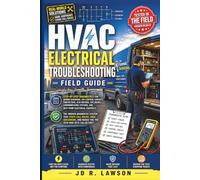 HVAC Electrical Troubleshooting Field Guide: Step-by-Step Diagnostics for Wiring Diagrams, 24V Control CKT, Contactors, ECM Motors, VFD Drives, ... Electrical Controls (Forensic Technician)