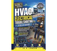 HVAC Electrical Troubleshooting Field Guide: Step-by-Step Diagnostics for Wiring Diagrams, 24V Control CKT, Contactors, ECM Motors, VFD Drives, ... Electrical Controls (Forensic Technician)