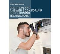HVAC Exam Prep Question and Answer Book For Air Conditioning Technicians