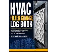 HVAC Filter Change Log Book: Filter Replacement, Inventory, Scheduled Service and Issue Follow-Up Records: Facility Maintenance Tracker for Multi-Unit ... Maintenance Teams, and Service Providers