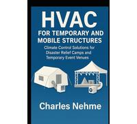 HVAC for Temporary and Mobile Structures: Climate Control Solutions for Disaster Relief Camps and Temporary Event Venues