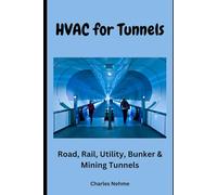 HVAC for Tunnels: Road, Rail, Utility, Bunker & Mining Tunnels