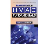HVAC Fundamentals: System Design, Operation, Selection, and Optimization (River Publishers Series in Energy Engineering and Systems)
