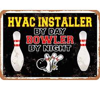 Hvac Installer By Day, Bowler By Night Warning Plaque Wall Dinning Room Warning Outdoor Bar Funny Tin Sign 8X12 Inches