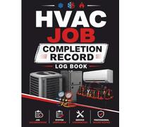 HVAC Job Completion Record Log Book: Commercial Air Conditioning Service Order Ledger | Mechanical Technician Maintenance Tracker (8.5 x 11 Inches)