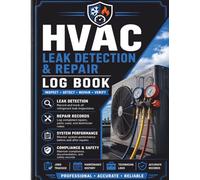 HVAC Leak Detection & Repair Log Book: Leak Detection, Repair Tracking & System Service Records