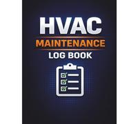 HVAC Maintenance Log Book: Preventive Maintenance, Inspection, Service Tracking, Job Records & Work Log for HVAC Technicians