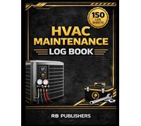 HVAC MAINTENANCE LOG BOOK: Professional HVAC Service Record with Complete Checklist 150 Logs
