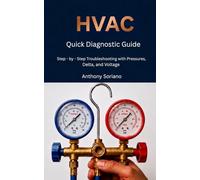 HVAC Quick Diagnostic Guide: Step by Step troubleshooting with pressure, Delta, and Voltage