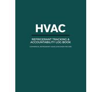 HVAC Refrigerant Tracking & Accountability Log Book: Refrigerant Usage, Recovery & Service Record for HVAC Technicians